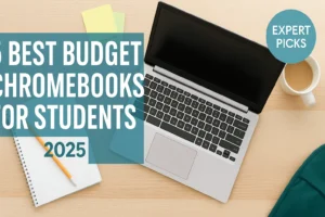 5 Best Affordable Chromebooks for Back-to-School or Distance Learning (2025) Open Chromebook on student desk with notebook, pencil, backpack and text overlay ‘5 Best Budget Chromebooks for Students 2025 Guide’ — perfect for back-to-school or distance learning.