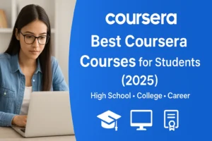 Best Coursera courses for students in 2025 – top picks for high school, college, and career learners