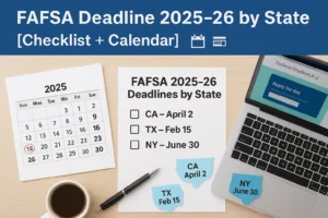 FAFSA 2025-26 deadlines vary by state — use this visual checklist to stay on track for grants and aid.