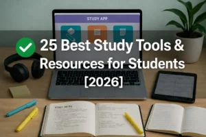Best study tools and resources for students in 2026 including study apps, AI tools, GPA planners, and learning websites